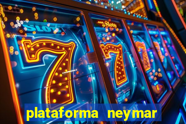 plataforma neymar jr bet